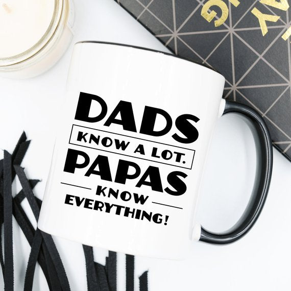 Papa Mug, Dads Know a Lot Papas Know Everything