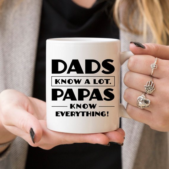 Papa Mug, Dads Know a Lot Papas Know Everything